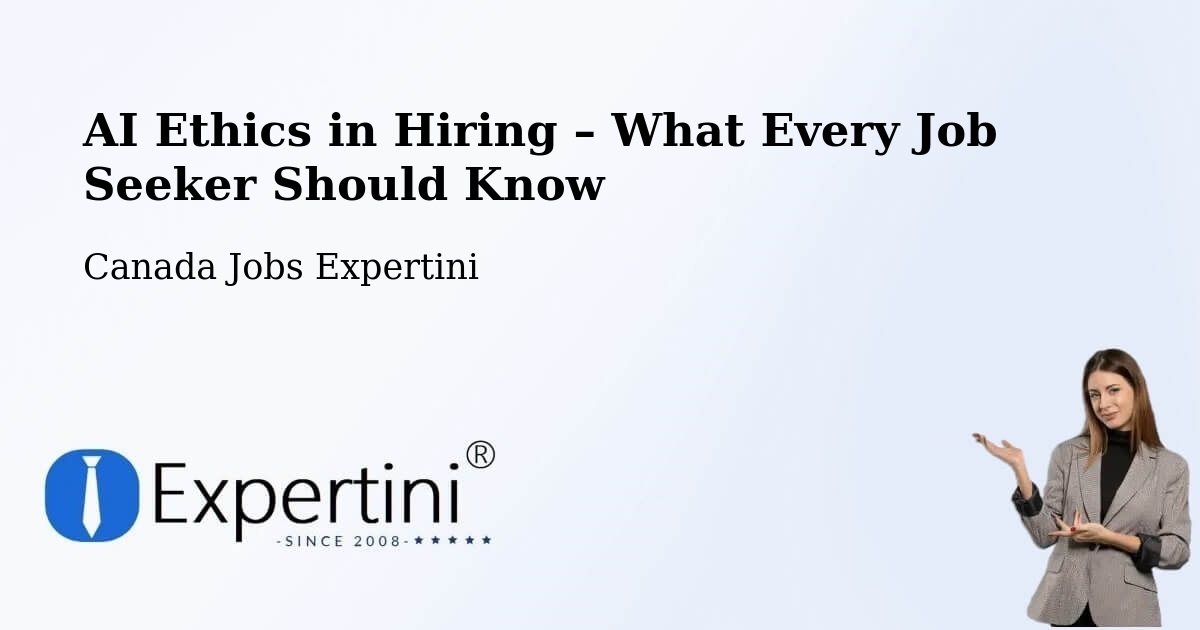 AI Ethics in Recruitment & Hiring – Hope - Hope, Canada Jobs Expertini