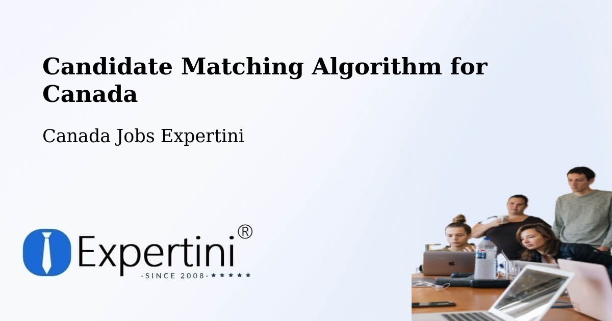 Candidate Matching Algorithm Overview – Hope - Canada Jobs Expertini