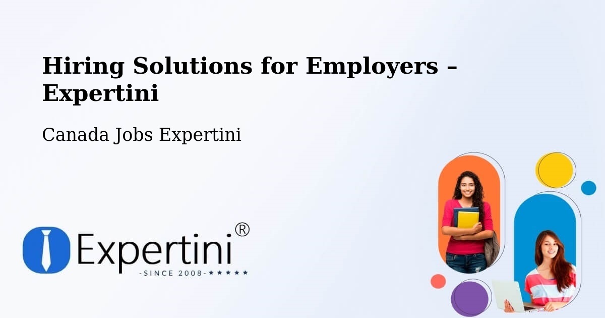Hiring Solutions for Employers in Hope - Hope, Canada Jobs Expertini